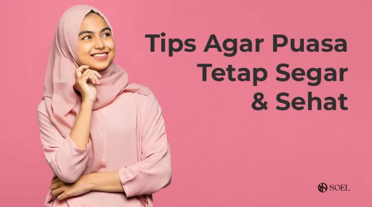 Tips Agar Puasa Tetap Segar & Sehat